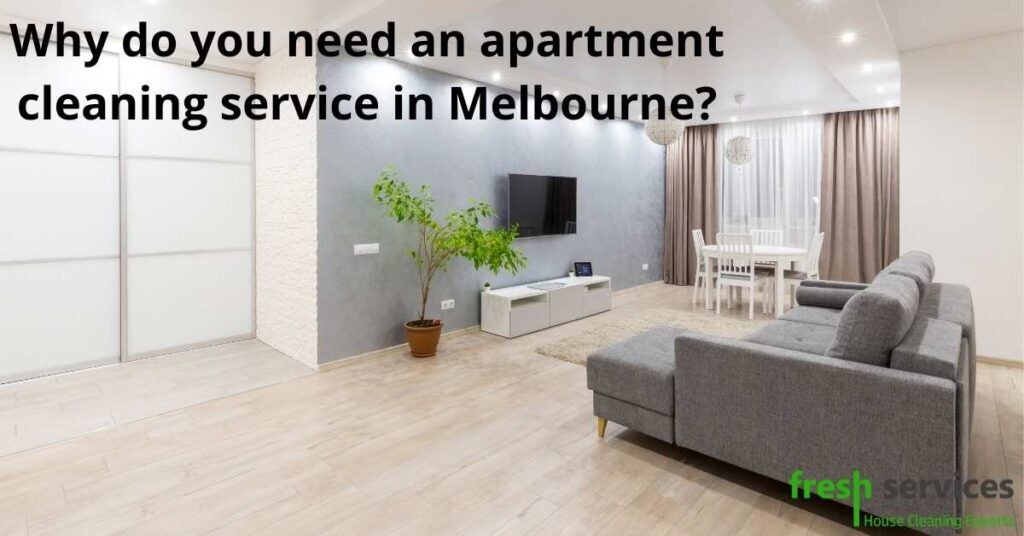 Why do you need an apartment cleaning service in Melbourne